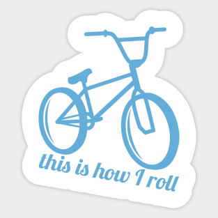 This Is How I Roll Sticker